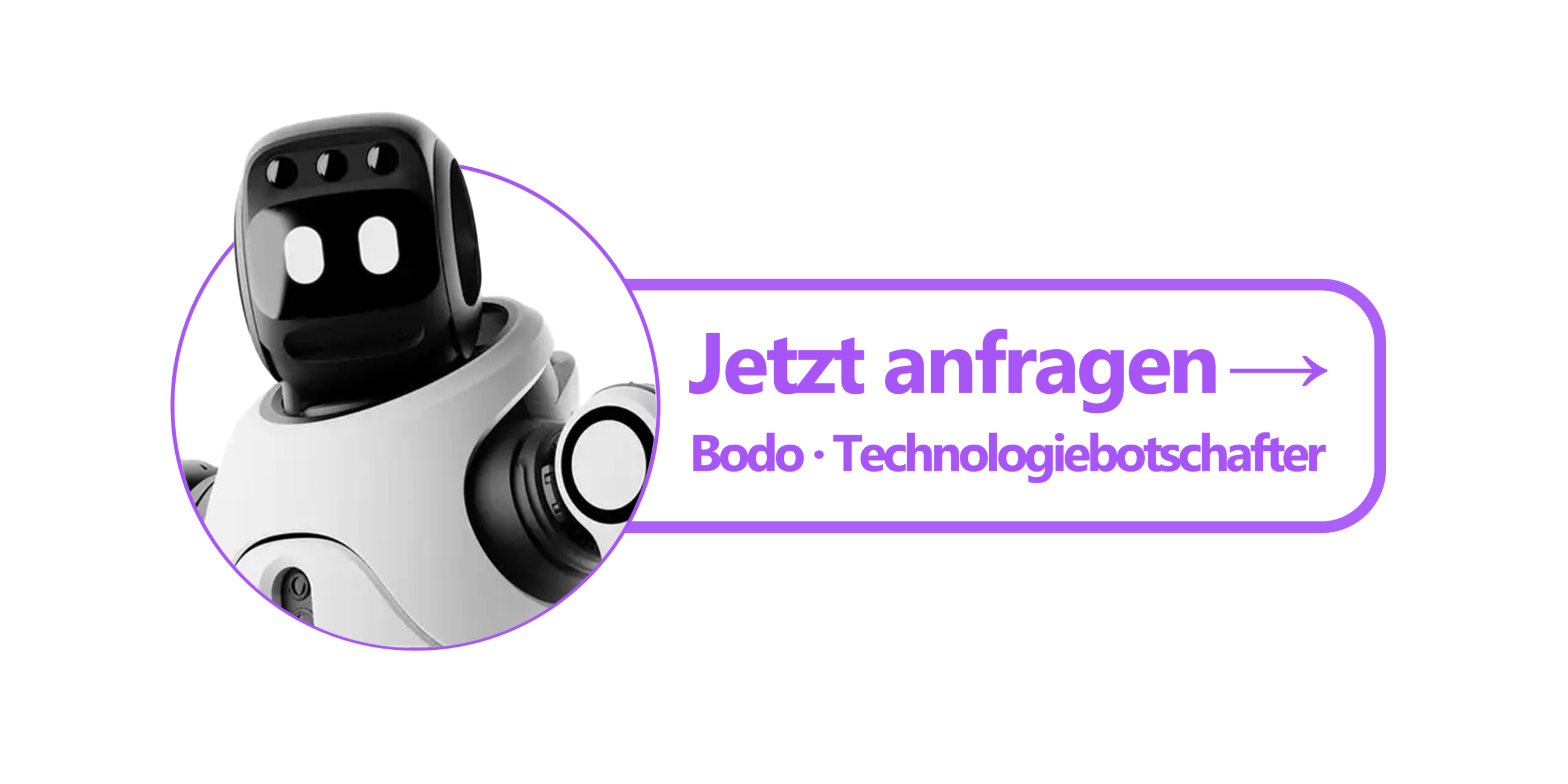 Jetzt anfragen - Bodo Technologiebotschafter